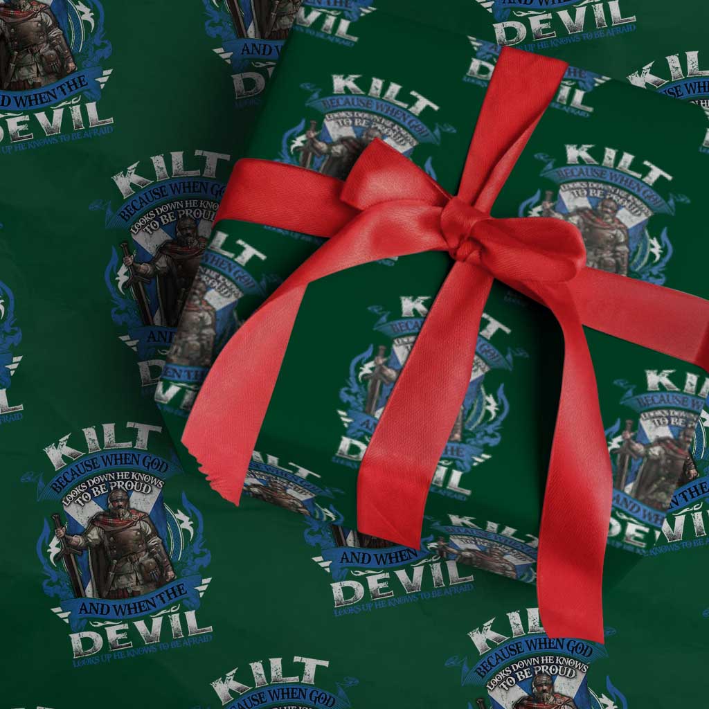 Kilt Because When God Looks Down He Knows To Be Proud And When The Devil Looks Up He Knows To Be Afraid Wrapping Paper Roll TS11 Green Print Your Wear