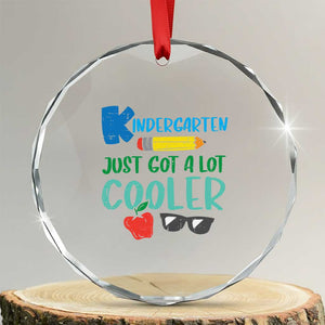 Kindergarten Just Got Cooler Crystal Glass Ornament Funny 1st Day Back to School Kids Gift