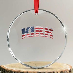 Kirk Crystal Glass Ornament American Flag Charlie Kirk Last Name Surname Team TS10 Transparent Glass 3'' Circle Print Your Wear