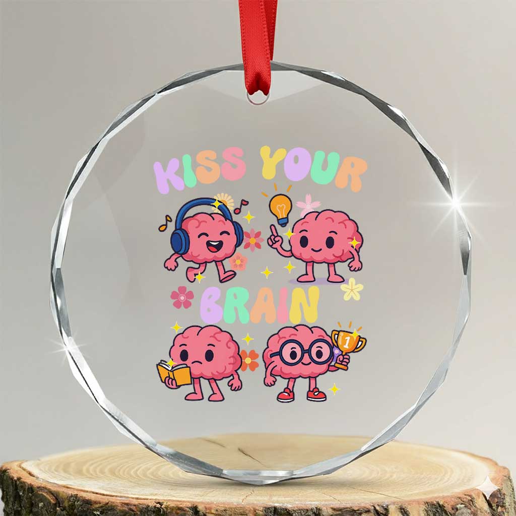 Kiss Your Brain Crystal Glass Ornament Funny Teacher TS14 Transparent Glass 3'' Circle Print Your Wear