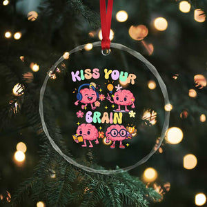 Kiss Your Brain Crystal Glass Ornament Funny Teacher TS14 Print Your Wear
