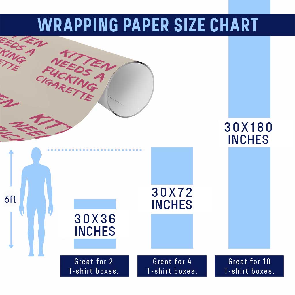 Kitten Needs A Fucking Cigarette Wrapping Paper Roll Funny Cat Joke Cat Meme TS10 Print Your Wear
