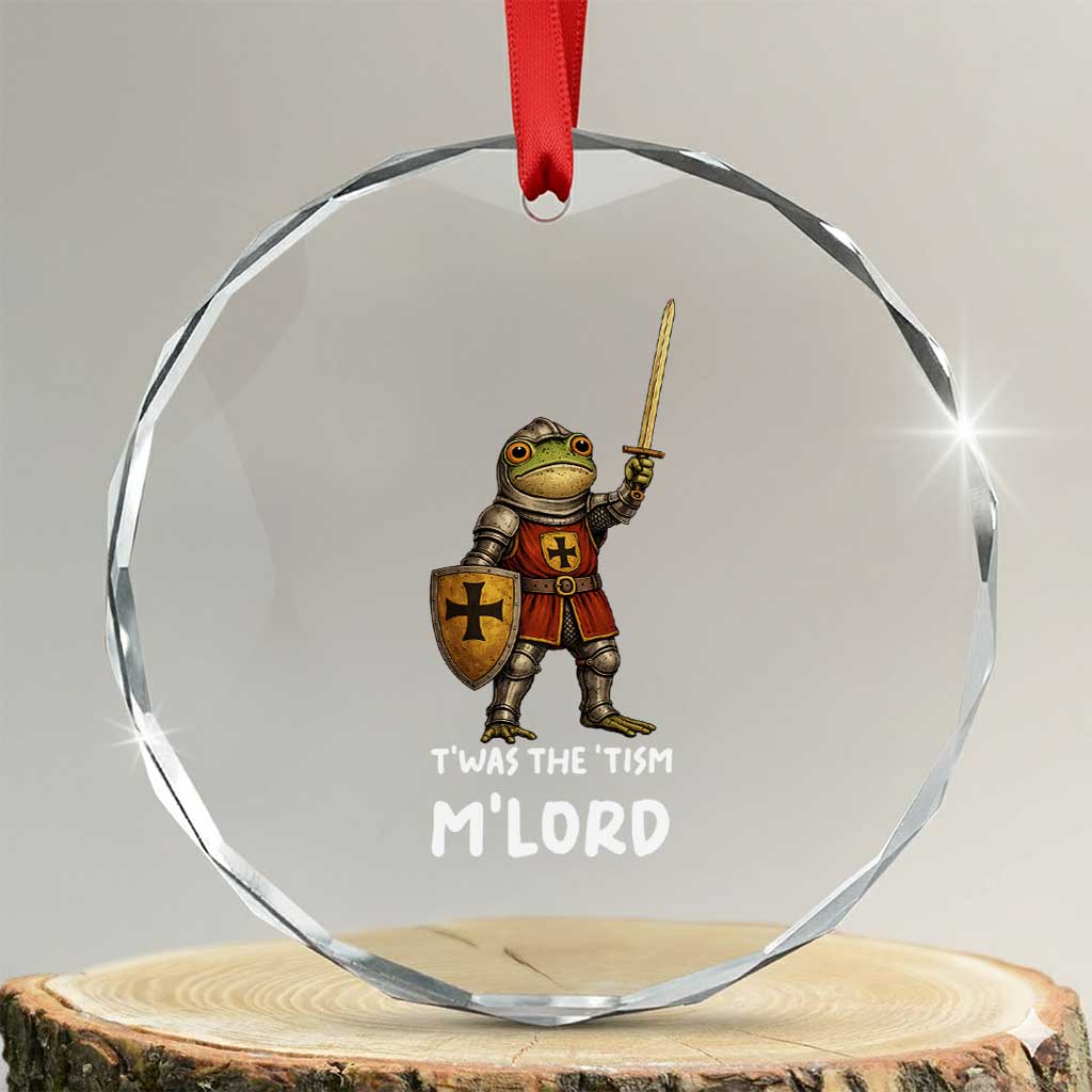 Knight Frog Crystal Glass Ornament Funny T'was The Tism M'Lord Vintage Autism Medieval TS10 Transparent Glass 3'' Circle Print Your Wear
