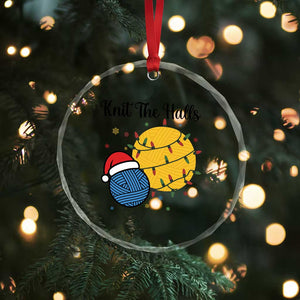 Knit The Halls Crystal Glass Ornament Funny Knitters Christmas Gift TS12 Print Your Wear