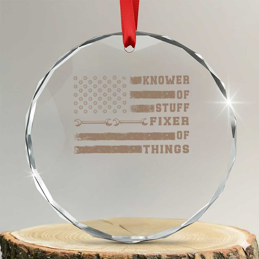 Knower Of Stuff Fixer Of Things Crystal Glass Ornament Funny Handyman Dad Husband Vintage American Flag TS11 Transparent Glass 3'' Circle Print Your Wear