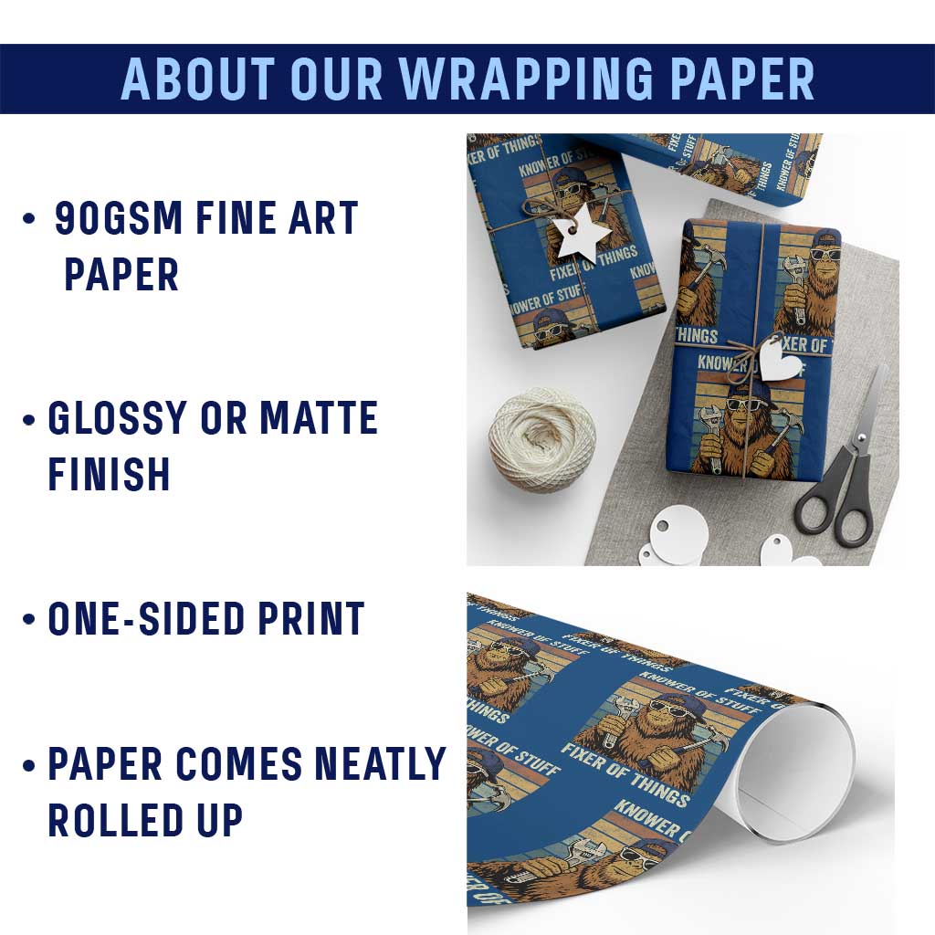 Knower Of Stuff Fixer Of Things Wrapping Paper Roll Mechanic Bigfoot Dad TS11 Print Your Wear