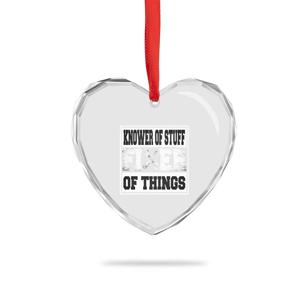 Knower Of Stuff Fixer Of Things Heart Crystal Glass Ornament Funny Handyman Dad Husband Fathers Day Gift TS10 Print Your Wear