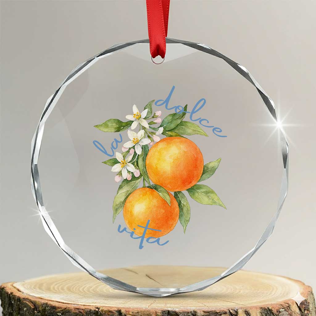 La Dolce Vita Oranges Crystal Glass Ornament Romantic Italian Citrus Blossom Mediterranean Charm TS02 Transparent Glass 3'' Circle Print Your Wear