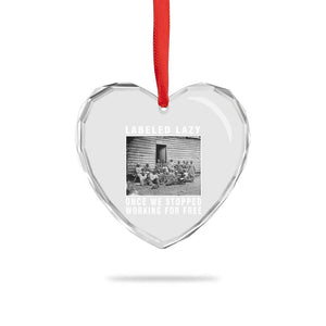 Labeled Lazy Once We Stopped Working For Free Heart Crystal Glass Ornament TS11 Print Your Wear
