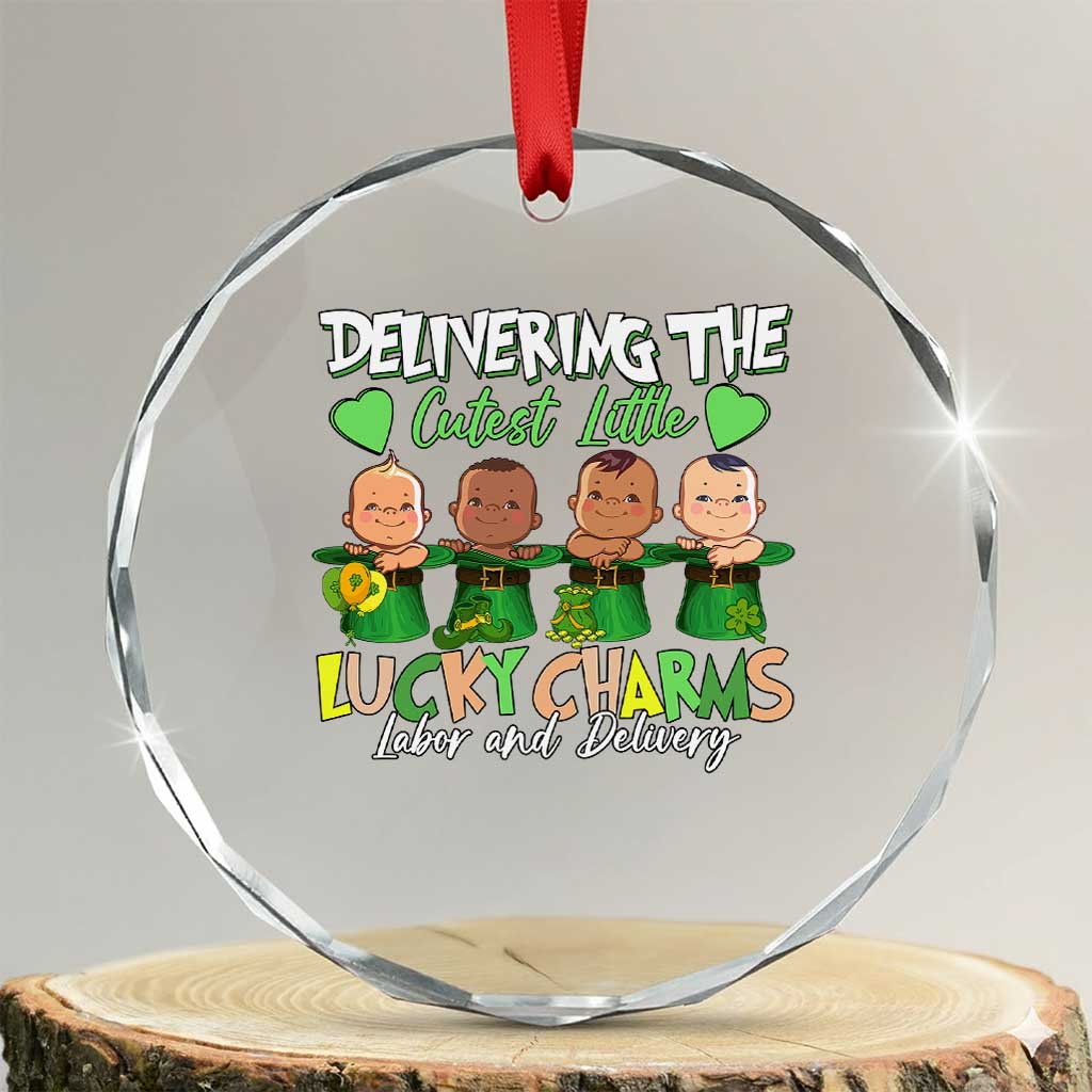 Labor and Delivery Nurse St Patrick's Day Crystal Glass Ornament Delivering The Cutest Little Lucky Charms TS02 Transparent Glass 3'' Circle Print Your Wear