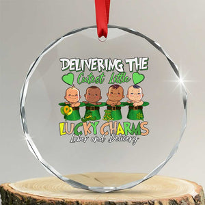 Labor and Delivery Nurse St Patrick's Day Crystal Glass Ornament Delivering The Cutest Little Lucky Charms TS02 Transparent Glass 3'' Circle Print Your Wear