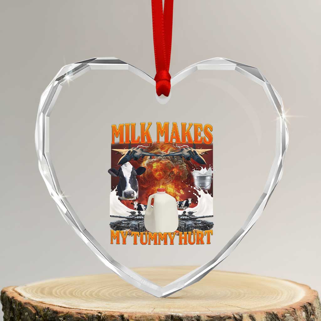 Lactose Intolerant Meme Heart Crystal Glass Ornament Milk Makes My Tummy Hurt Vintage Bootleg Graphic TS10 Transparent Glass 3'' Heart Print Your Wear