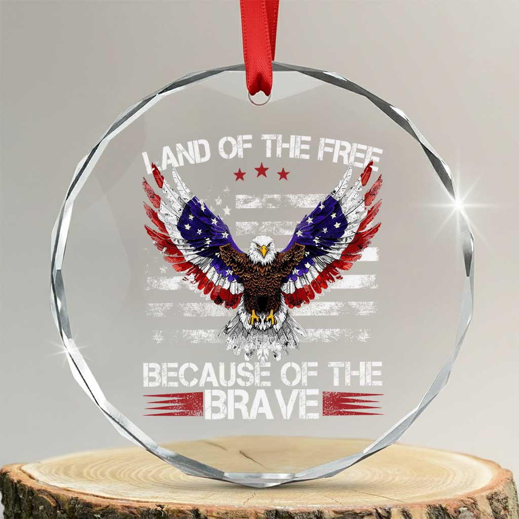 Land of the Free Because of the Brave Crystal Glass Ornament American Flag Patriotic Eagle 4th of July TS10 Transparent Glass 3'' Circle Print Your Wear