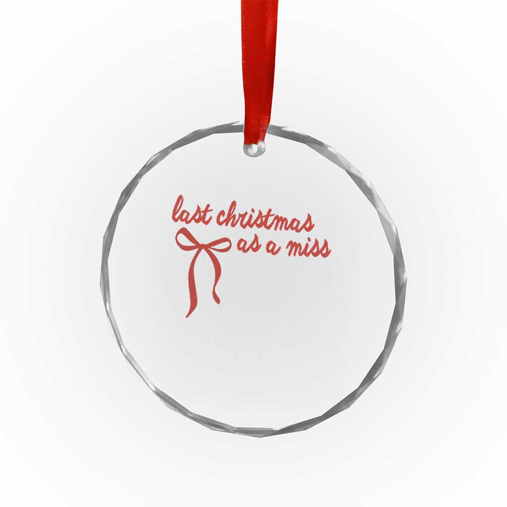 Last Christmas As A Miss Crystal Glass Ornament Bride To Be Future Mrs Xmas Engaged Gift TS10 Print Your Wear