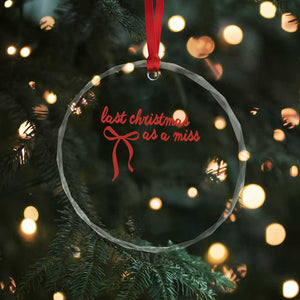 Last Christmas As A Miss Crystal Glass Ornament Bride To Be Future Mrs Xmas Engaged Gift TS10 Print Your Wear