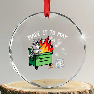 Last Day of School Crystal Glass Ornament Funny Raccoon Dumpster Fire Made It To May Teacher TS10 Transparent Glass 3'' Circle Print Your Wear