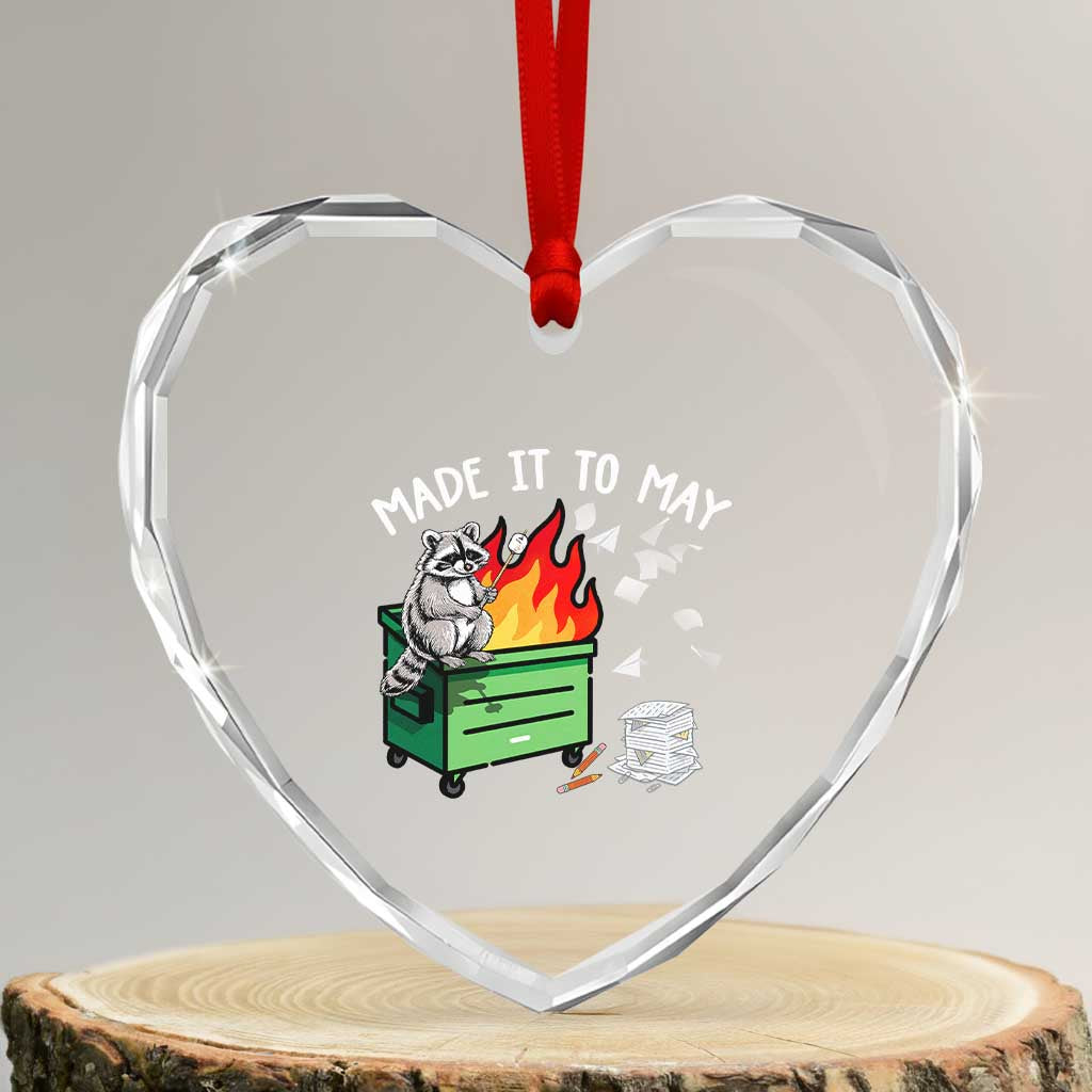 Last Day of School Heart Crystal Glass Ornament Funny Raccoon Dumpster Fire Made It To May Teacher TS10 Transparent Glass 3'' Heart Print Your Wear