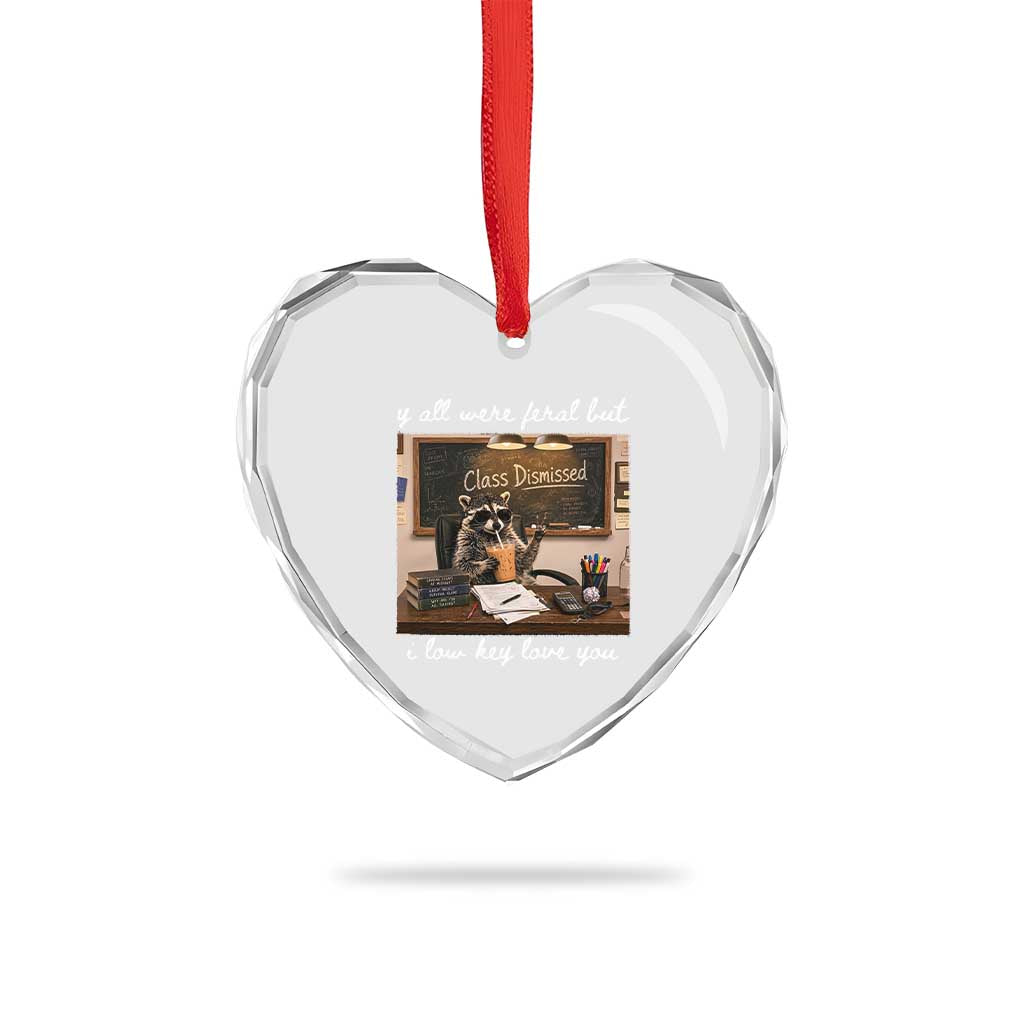 Last Day of School Teacher Feral Raccoon Heart Crystal Glass Ornament Funny End of Year Summer Break Gift