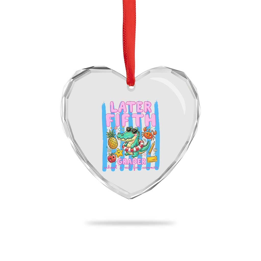 Later Fifth Grader School's Out For Summer Heart Crystal Glass Ornament Last Day Of School Later Gator Alligator TS14 Print Your Wear
