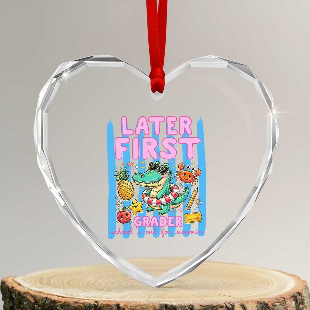 Later First Grader School's Out For Summer Heart Crystal Glass Ornament Last Day Of School Later Gator Alligator TS14 Transparent Glass 3'' Heart Print Your Wear