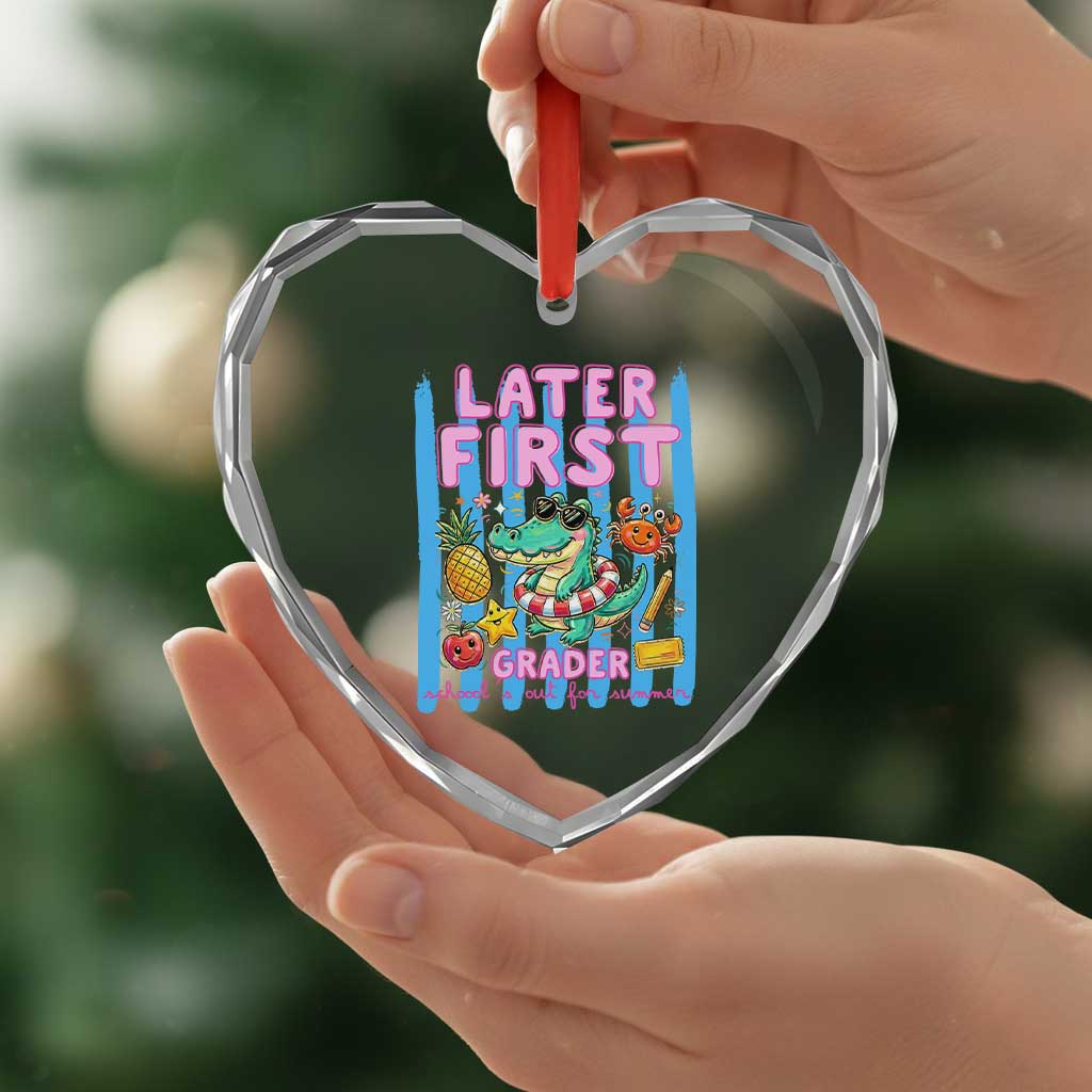 Later First Grader School's Out For Summer Heart Crystal Glass Ornament Last Day Of School Later Gator Alligator TS14 Print Your Wear