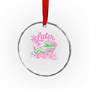 Later Gator Funny Alligator Meme Crystal Glass Ornament Last Day of School Summer Vacation Teachers Kids TS10 Print Your Wear