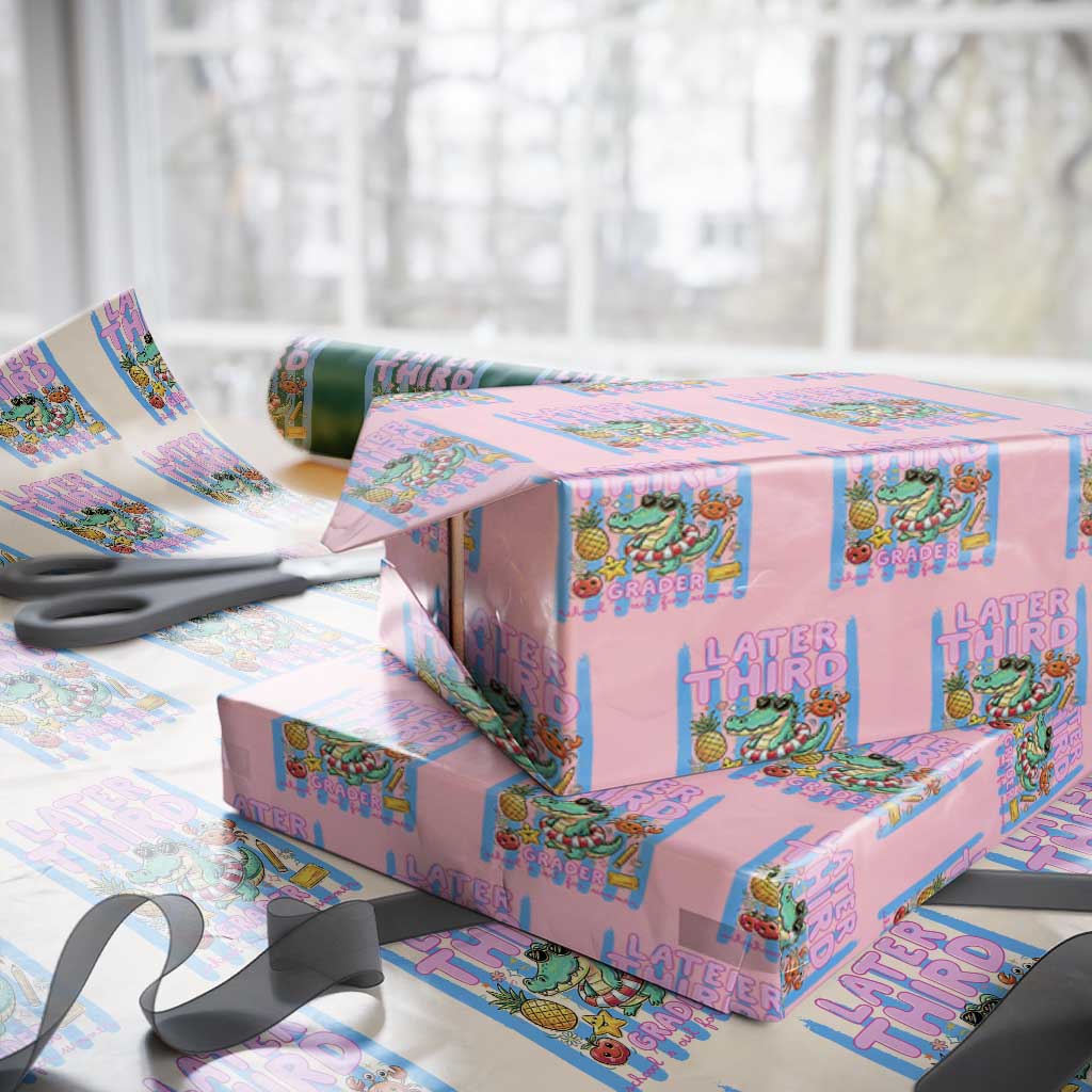 Later Third Grader School's Out For Summer Wrapping Paper Roll Last Day Of School Later Gator Alligator TS14 Light Pink Print Your Wear