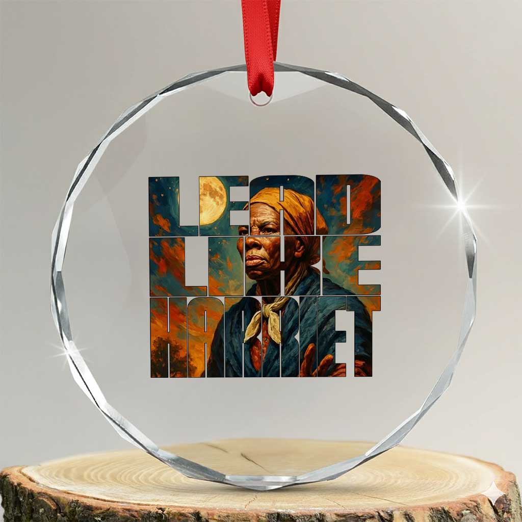Lead Like Harriet Crystal Glass Ornament Black History Month Juneteenth Quote TS12 Transparent Glass 3'' Circle Print Your Wear