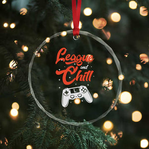 League And Chill Crystal Glass Ornament Funny Gaming Quote Gift For Gamer TS12 Print Your Wear