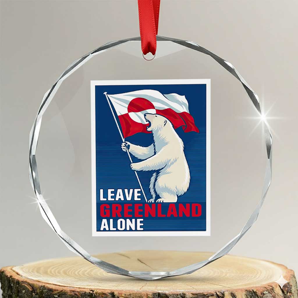 Leave Greenland Alone Polar Bear Resist Crystal Glass Ornament Vintage Patriotic Propaganda Sovereignty Protest TS02 Transparent Glass 3'' Circle Print Your Wear