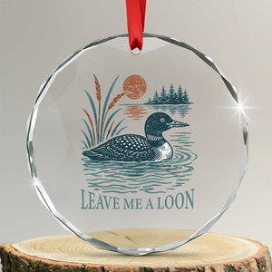 Leave Me A Loon Vintage Lake Bird Crystal Glass Ornament Funny Loon Pun Nature Bird Lovers