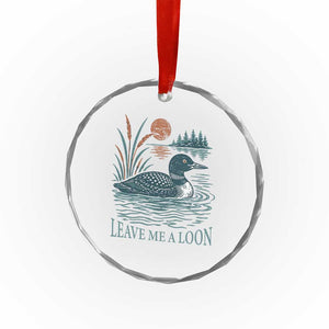 Leave Me A Loon Vintage Lake Bird Crystal Glass Ornament Funny Loon Pun Nature Bird Lovers
