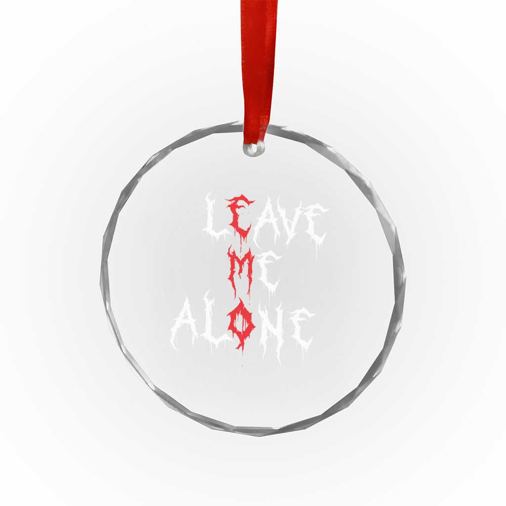 Leave me Alone Emo Crystal Glass Ornament Aesthetic Goth Scene Alternative Music TS10 Print Your Wear