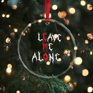 Leave me Alone Emo Crystal Glass Ornament Aesthetic Goth Scene Alternative Music TS10 Print Your Wear