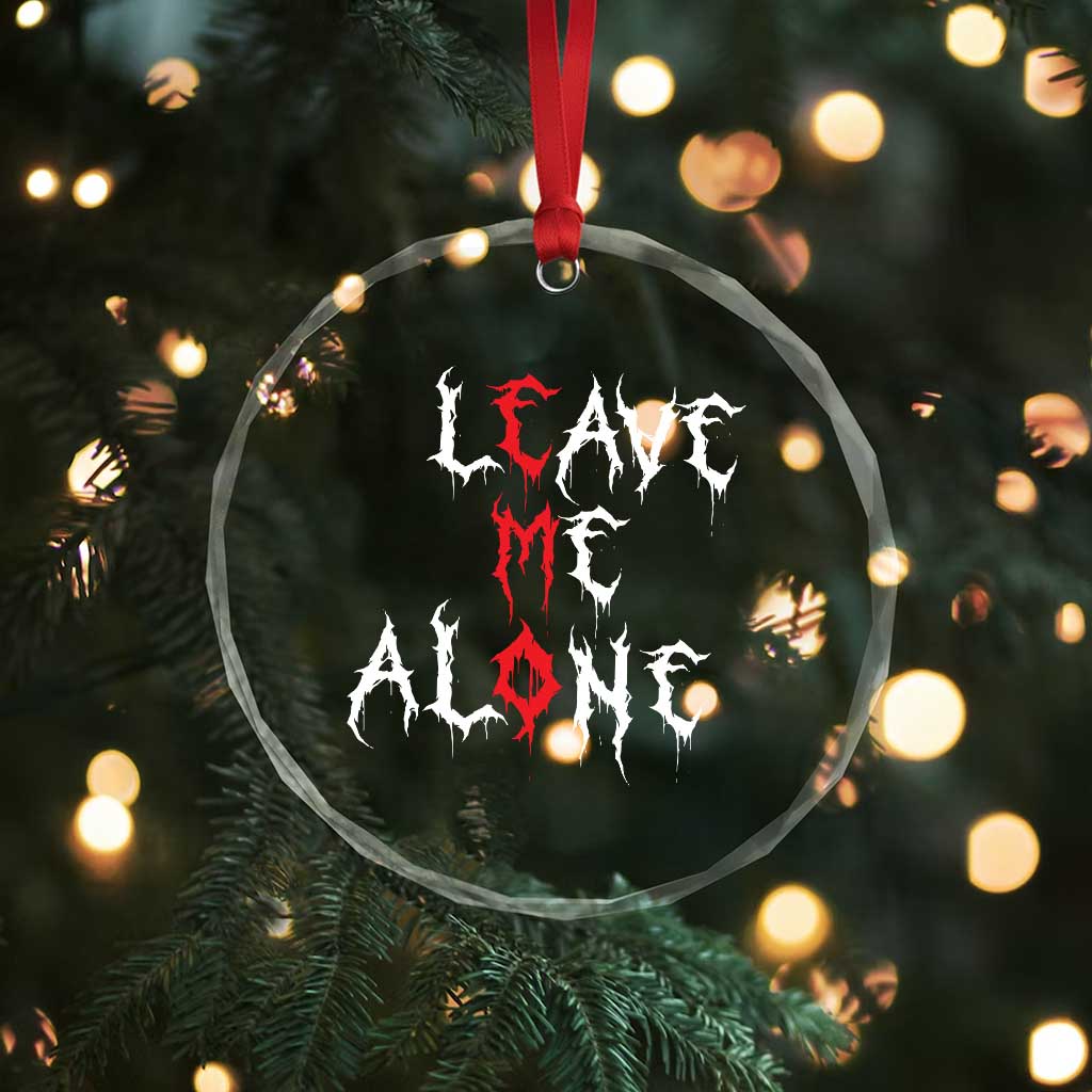 Leave me Alone Emo Crystal Glass Ornament Aesthetic Goth Scene Alternative Music TS10 Print Your Wear