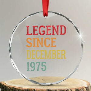 Legend Since December 1975 Crystal Glass Ornament Vintage Retro 50th Birthday Gifts TS10 Transparent Glass 3'' Circle Print Your Wear
