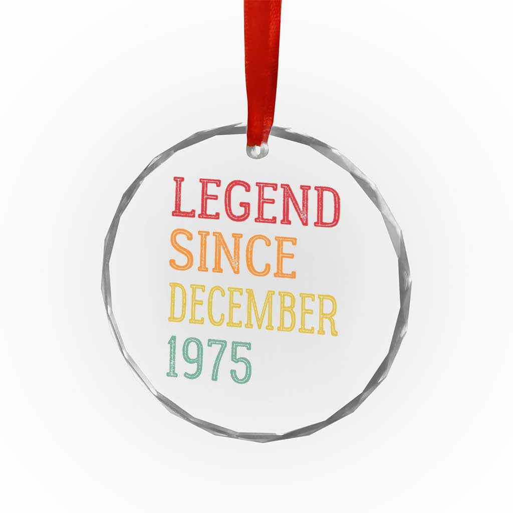 Legend Since December 1975 Crystal Glass Ornament Vintage Retro 50th Birthday Gifts TS10 Transparent Glass 3'' Circle Print Your Wear