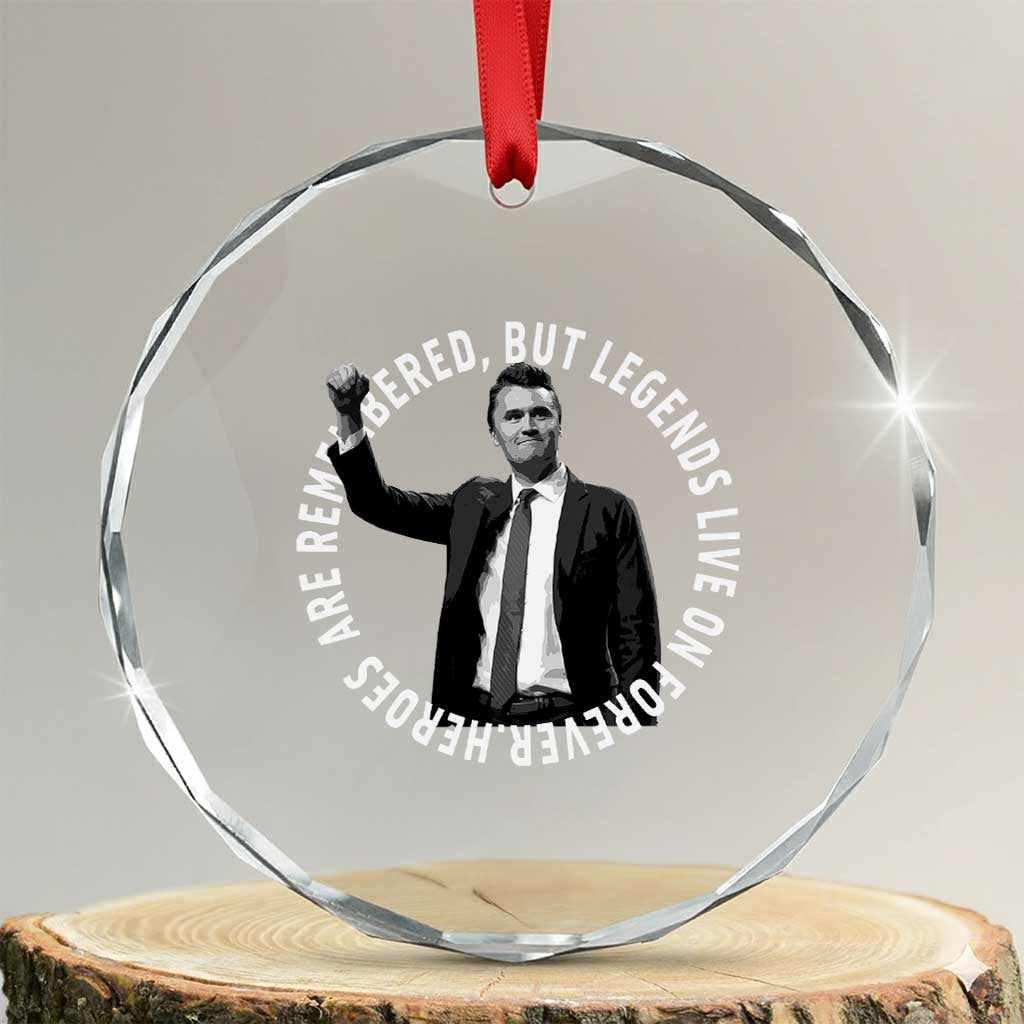 Legends Live Forever Tribute Crystal Glass Ornament Charlie Kirk Legacy Remembrance TS02 Transparent Glass 3'' Circle Print Your Wear