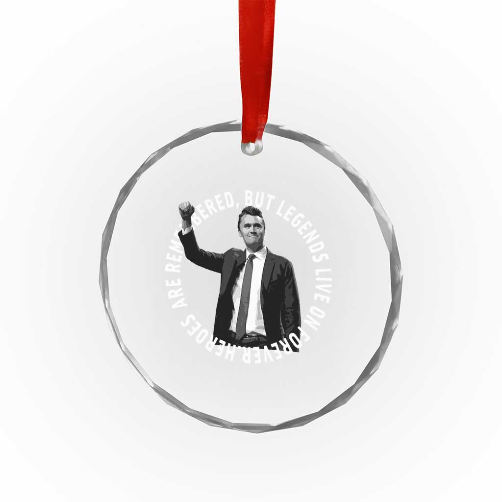 Legends Live Forever Tribute Crystal Glass Ornament Charlie Kirk Legacy Remembrance TS02 Transparent Glass 3'' Circle Print Your Wear