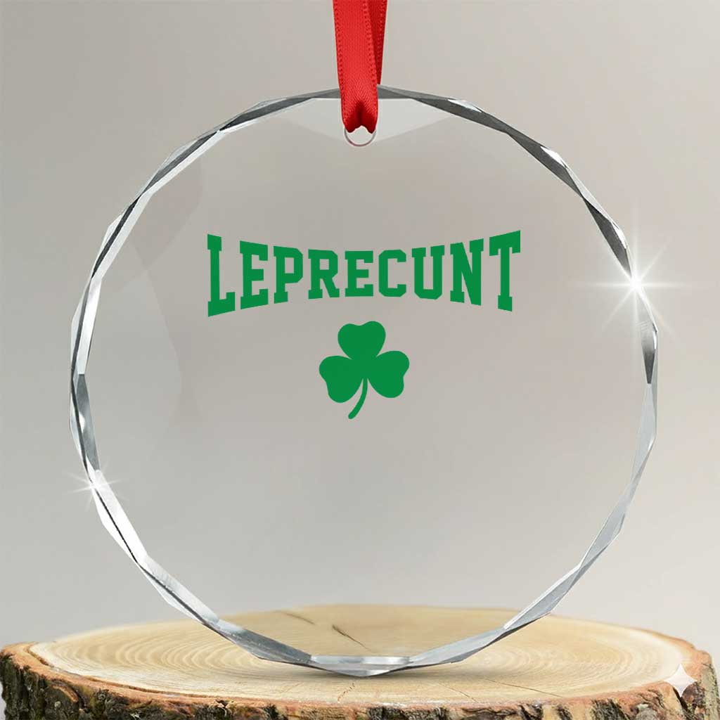 Leprecunt Bold Shamrock Graphic Crystal Glass Ornament Funny Irish St Patricks Day Party Adult Humor TS02 Transparent Glass 3'' Circle Print Your Wear