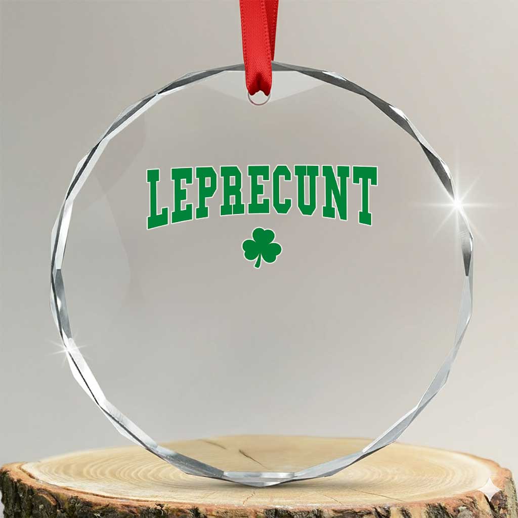 Leprecunt Shamrock Crystal Glass Ornament St Patricks Day Funny Irish Adult Humor TS10 Transparent Glass 3'' Circle Print Your Wear