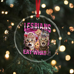 Lesbians Eat What Crystal Glass Ornament Funny LGBTQ+ Pride Cats Meme Feline Lover Bootleg - Print Your Wear
