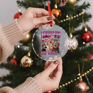 Lesbians Eat What Crystal Glass Ornament Funny LGBTQ+ Pride Cats Meme Feline Lover Bootleg TS02 Print Your Wear