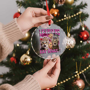 Lesbians Eat What Crystal Glass Ornament Funny LGBTQ+ Pride Cats Meme Feline Lover Bootleg - Print Your Wear