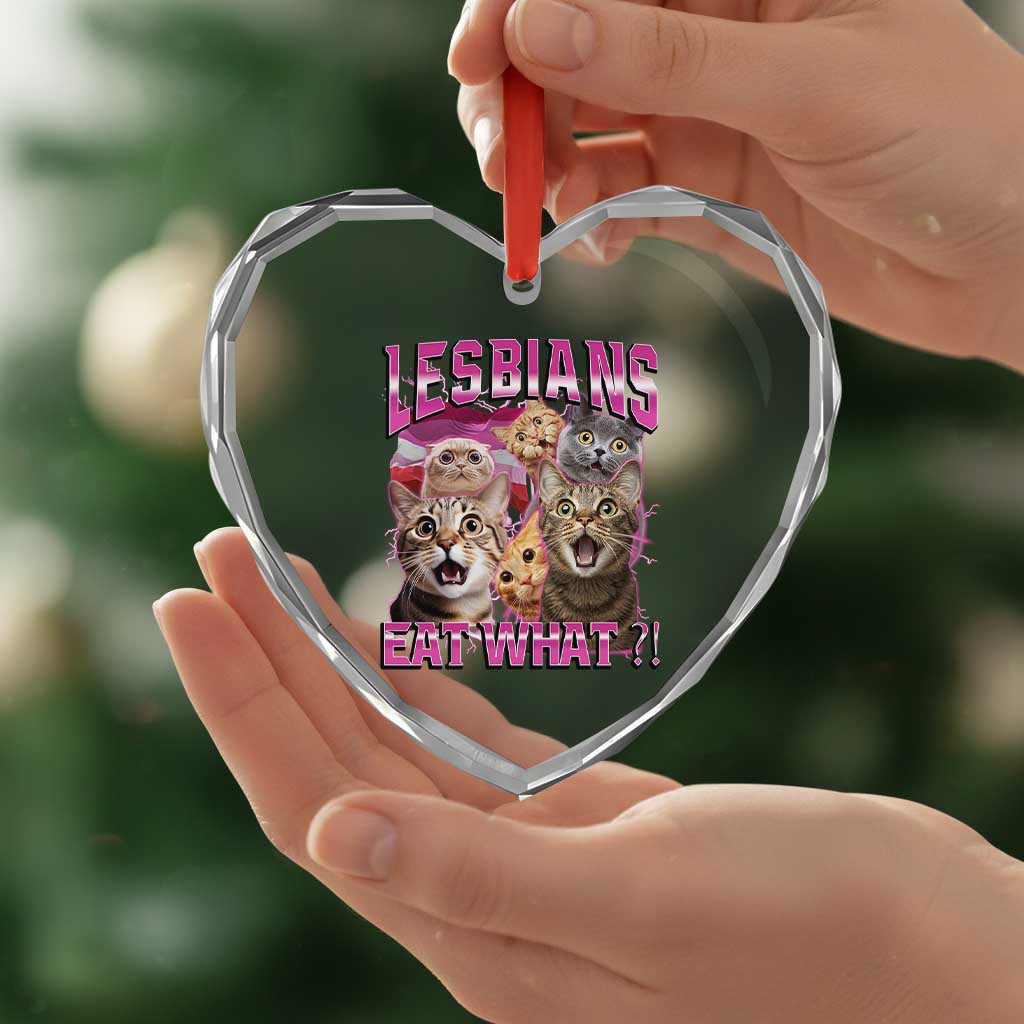 Lesbians Eat What Heart Crystal Glass Ornament Funny LGBTQ+ Pride Cats Meme Feline Lover Bootleg TS02 Print Your Wear