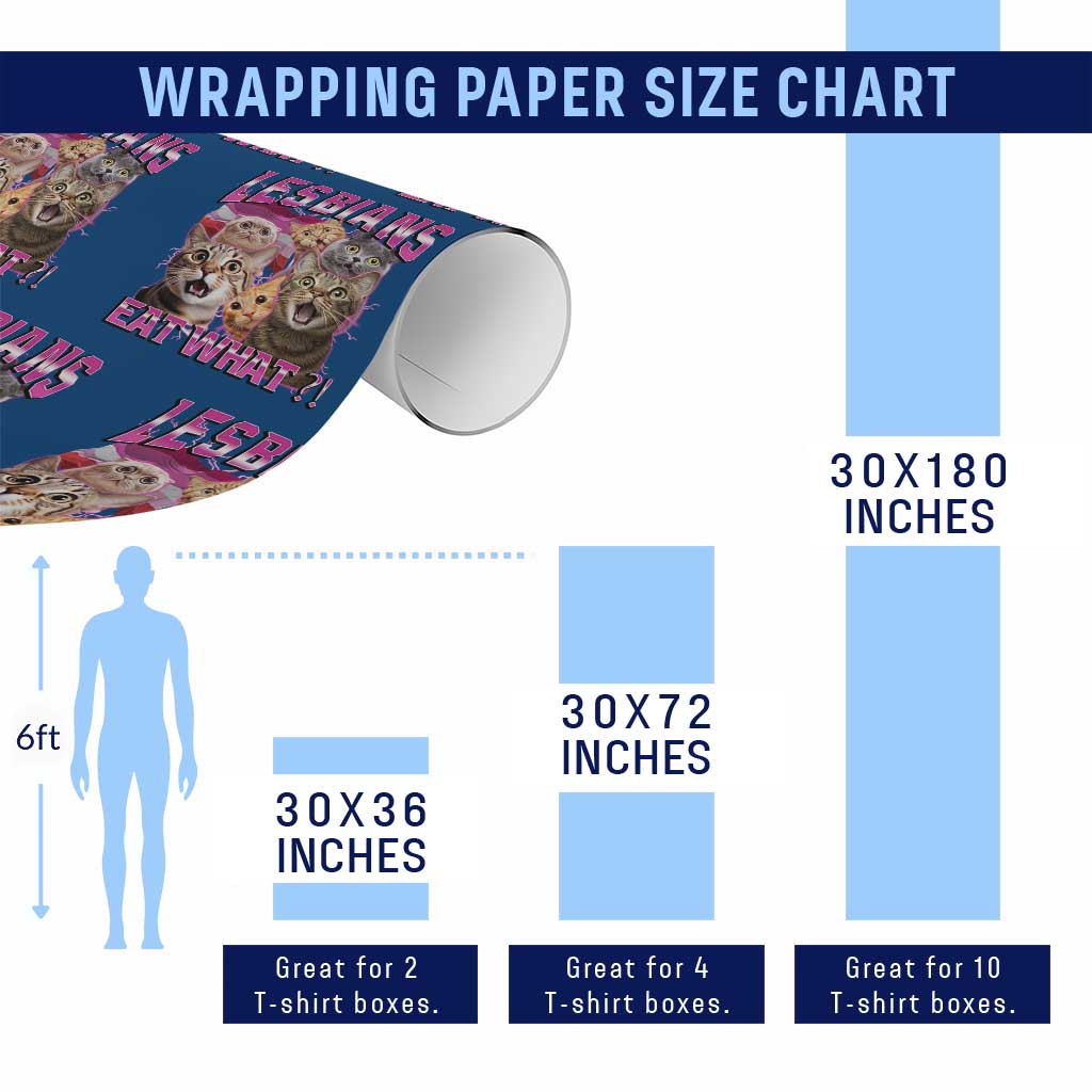 Lesbians Eat What Wrapping Paper Roll Funny LGBTQ+ Pride Cats Meme Feline Lover Bootleg TS02 Print Your Wear