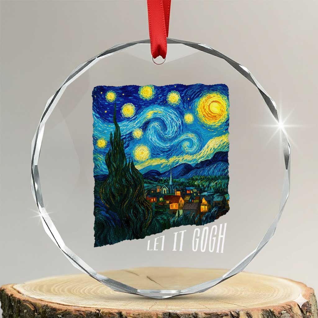 Let It Gogh Funny Vincent Van Gogh Crystal Glass Ornament Starry Night Design Art Lover TS11 Transparent Glass 3'' Circle Print Your Wear