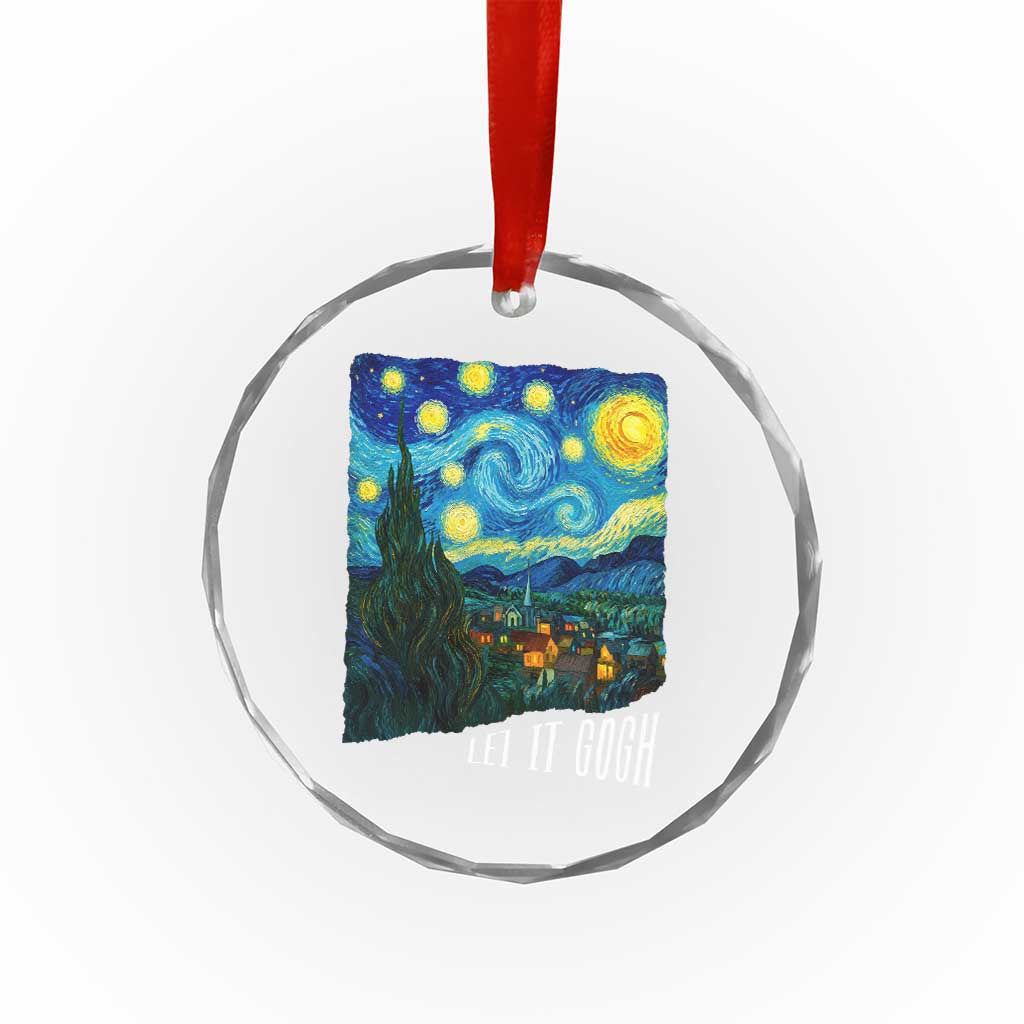 Let It Gogh Funny Vincent Van Gogh Crystal Glass Ornament Starry Night Design Art Lover TS11 Print Your Wear