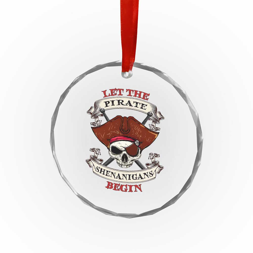 Let The Pirate Shenanigans Begin Crystal Glass Ornament Funny Crossbones Freebooter TS11 Print Your Wear