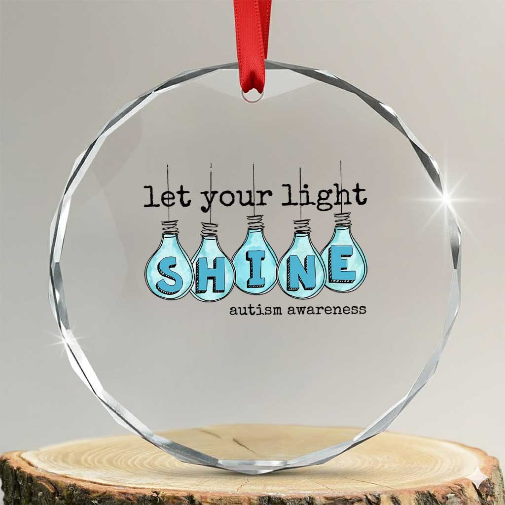 Let Your Light Shine Autism Awareness Crystal Glass Ornament Light Bulb Autism Acceptance TS11 Transparent Glass 3'' Circle Print Your Wear